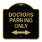 Signmission Doctors Parking W/ Bidirectional Arrow, Black & Gold Aluminum Sign, 18" x 18", BG-1818-24136 A-DES-BG-1818-24136 - alternate 1